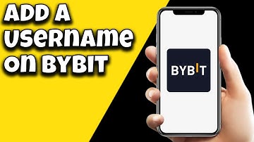How To Add A Username On Bybit