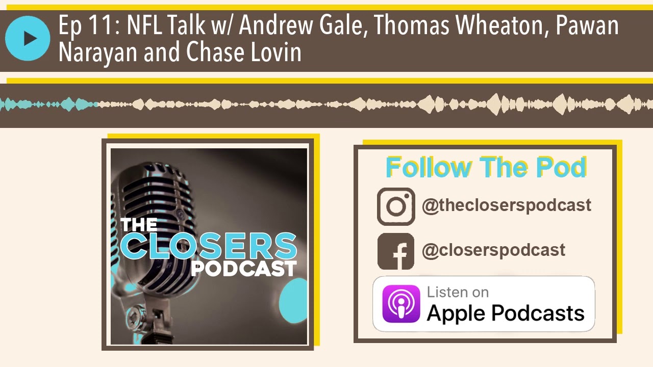 Ep 11: NFL Talk w/ Andrew Gale, Thomas Wheaton, Pawan Narayan and Chase Lovin