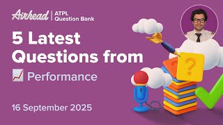 5 Latest ATPL Performance Questions