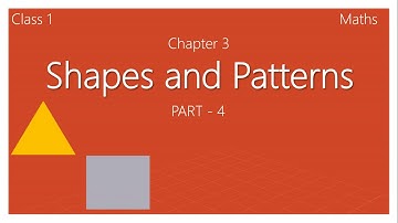 Class 1 Maths Chapter 3 Shapes and Patterns (Part 4)