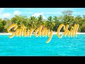 Saturday chill vibes mix  mellow vibes music fors  free background music