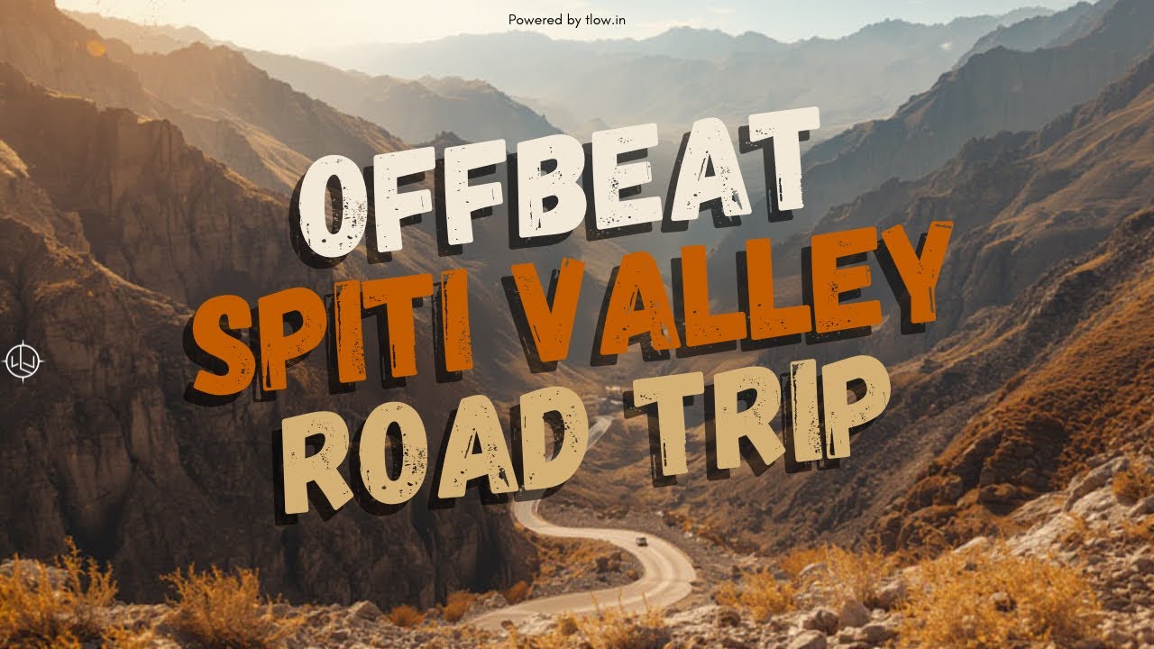 8N/9D Spiti Valley Offbeat Road Trip