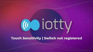 Resetting the Faceplate Touch Sensitivity of your unregistered iotty Smart Switch