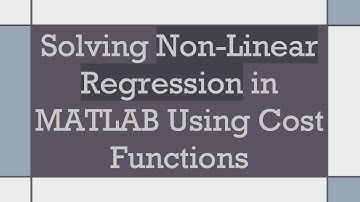 Solving Non-Linear Regression in MATLAB Using Cost Functions