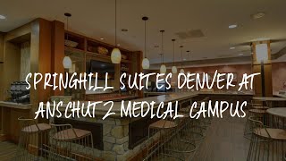 SpringHill Suites Denver at Anschutz Medical Campus Review - Aurora , United States of America