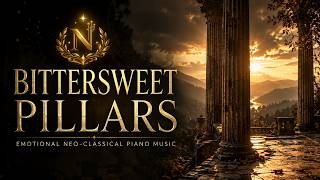 Bittersweet Pillars | Emotional Neo-Classical Piano Music