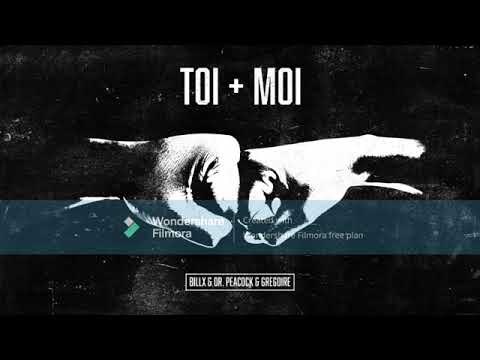 Billx & Dr  Peacock & Grégoire   Toi + Moi Uptempo remix
