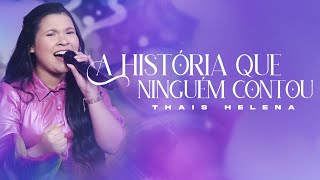Thais Helena | A História Que Ninguém Contou #MKNetwork