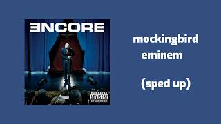 eminem - mockingbird (sped up)