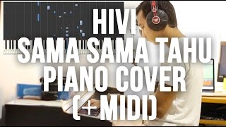 HiVi - Sama Sama Tahu Piano Cover