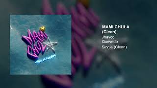 Jhayco, Quevedo - Mami Chula Clean Version