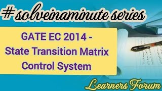 State Transition Matrix | Control system | GATE Questions (solved)