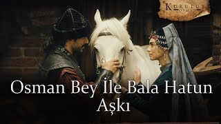 Osman Bey ile Bala Hatun Aşkı