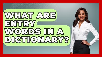 What Are Entry Words In A Dictionary? - The Language Library
