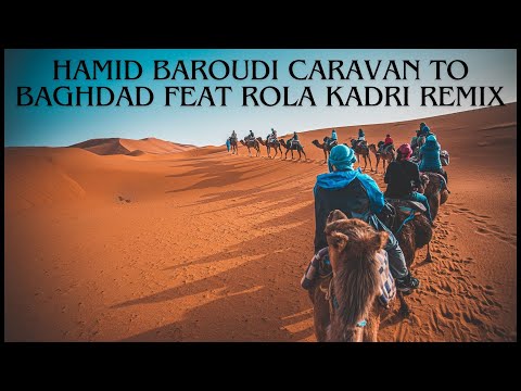 Hamid Baroudi Caravan To Baghdad Feat ROLA KADRI REMIX