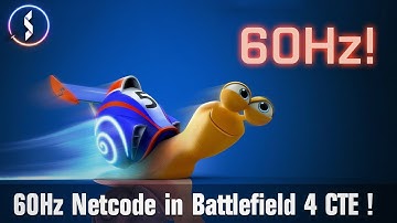 60Hz Netcode in Battlefield 4 CTE!