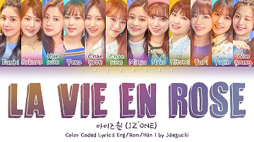 IZ*ONE (아이즈원) - La Vie en Rose (라비앙로즈) LYRICS 가사 (Color Coded Eng/Rom/Han)
