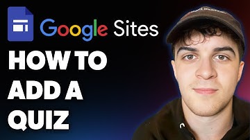How to Add a Quiz on Google Sites (Full 2025 Guide)