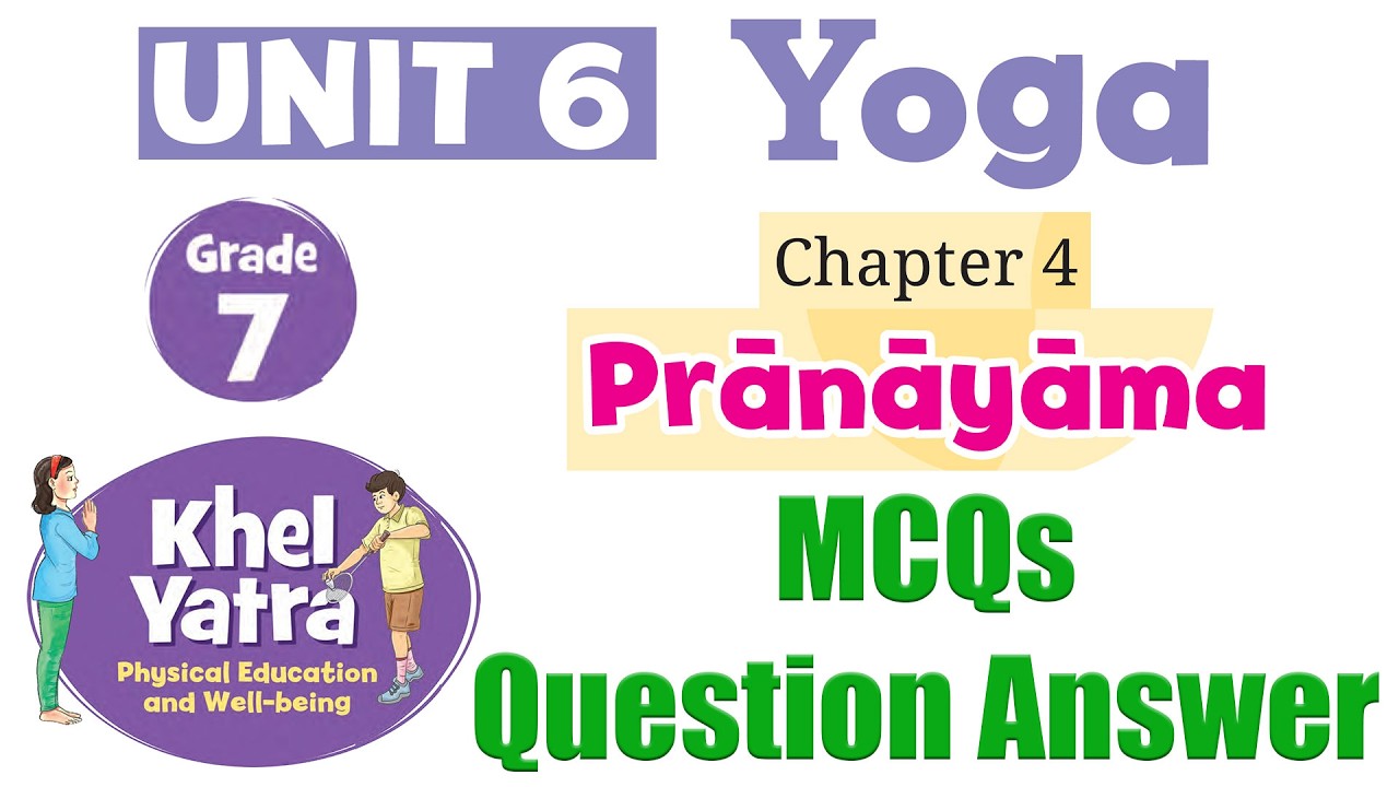 4. Pranayama -  MCQ & Question Answer | Unit 6 - Yoga | Class 7 Physical Education - Khel Yatra