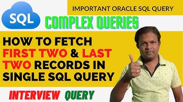 How to Retrieve First Two & Last Two Records in Single SQL Query in Oracle| Important SQL Query 2023