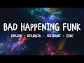 ZMAJOR BAD HAPPENING FUNK Lyrics