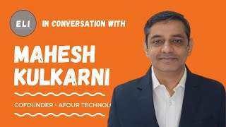 ELI - 202 | Mahesh Kulkarni (Co-Founder of AFour - Software Product Engineering Services)
