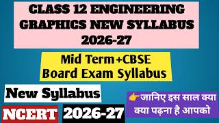 Class 12 Engineering Graphics New Syllabus 2026-27 | Mid Term & CBSE Board Exam 2027