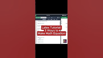 Latex Tutorial: 3 Ways to Make Math Equations