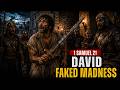1 Samuel 21 Explained: David Pretended to Be Insane to Survive