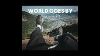 World goes by by Houses on the hill - Acoustic - Laid back, Sentimental