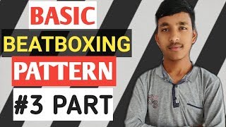 How to do basic Beatboxing pattern|Part 3| Beatboxing tutorials in hindi