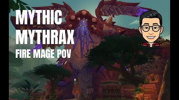 Mythrax the Unraveler - Mythic Uldir (Fire Mage PoV)