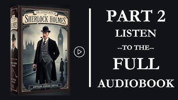 The Adventures of Sherlock Holmes | PART 2 | Full Audiobook in English | Listen While You Sleep