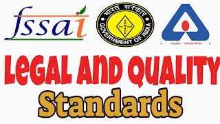 Legal and Quality standards- FSSAI, AGMARK and BIS