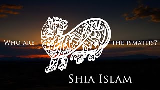 What is Shia Islam?  The Isma'ilis