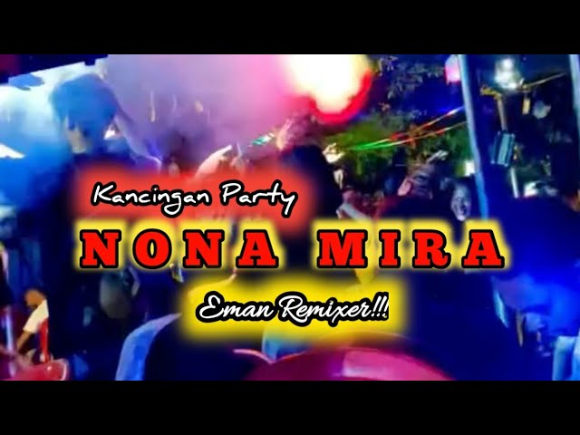 REMIX KANCINGAN TERBARU 2023_🌴NONA MIRA🌴_BY EMAN REMIXER class=