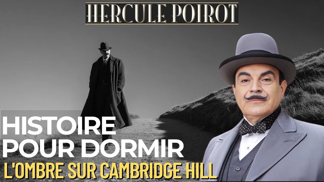Hercule Poirot et L'ombre sur Cambridge Hill