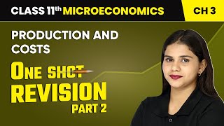 Production & Costs - One Shot Revision (Part 2) | Class 11 Economics Chapter 3 | CBSE 2025-26