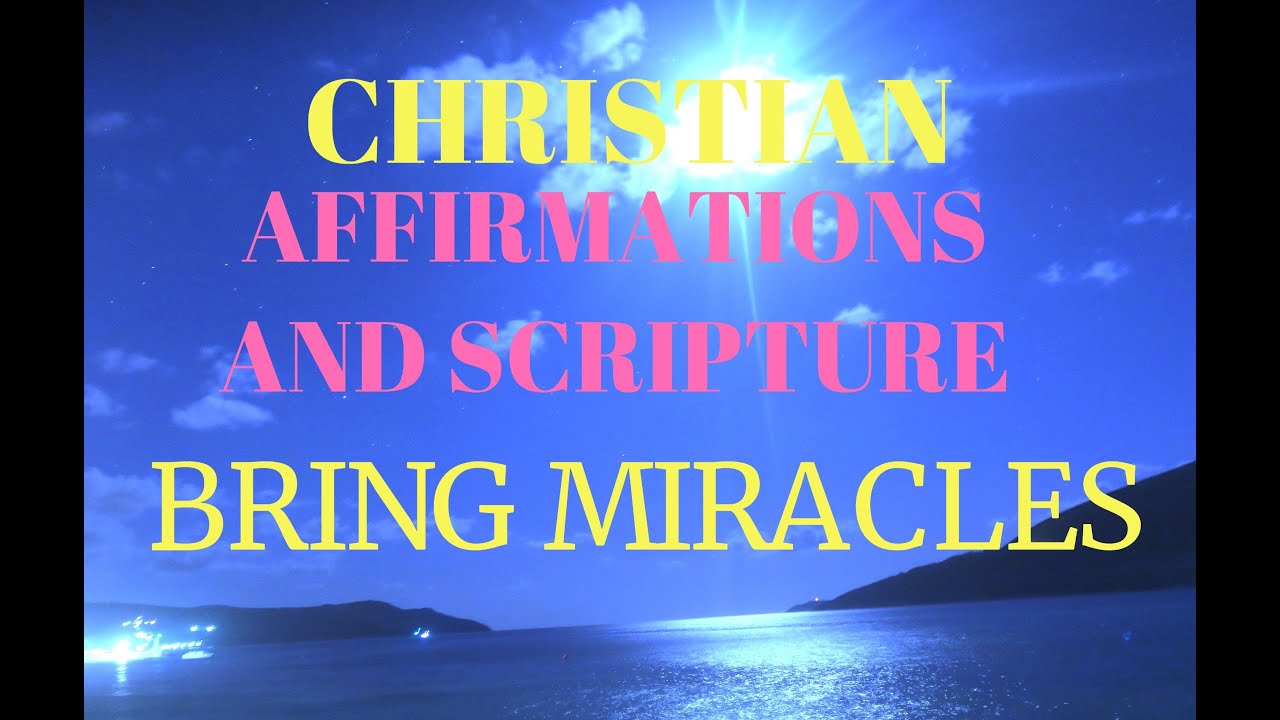 Bring  Miracles-  Christian Affirmations and Verse to Attract Miracles -Relaxing