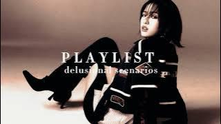 playlist for your delulu scenarios