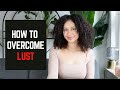 HOW TO OVERCOME LUST