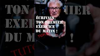 #écrivain, ton premier exercice du matin !