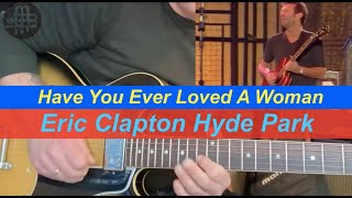 Have You Ever Loved A Woman - Hyde Park Eric Clapton Live Solo