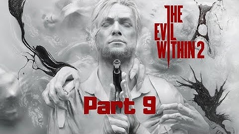 The Evil Within 2 - Part 9 - Worst Jumpscare
