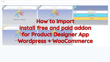 [Wordpress platform] - How to import, install free and paid addon for Product Designer App