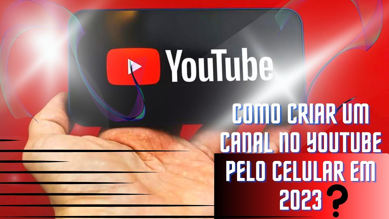 COMO CRIAR UM CANAL NO YOUTUBE PELO CELULAR EM 2023 - YouTube