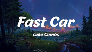 Fast Car - Luke Combs (Lyrics)