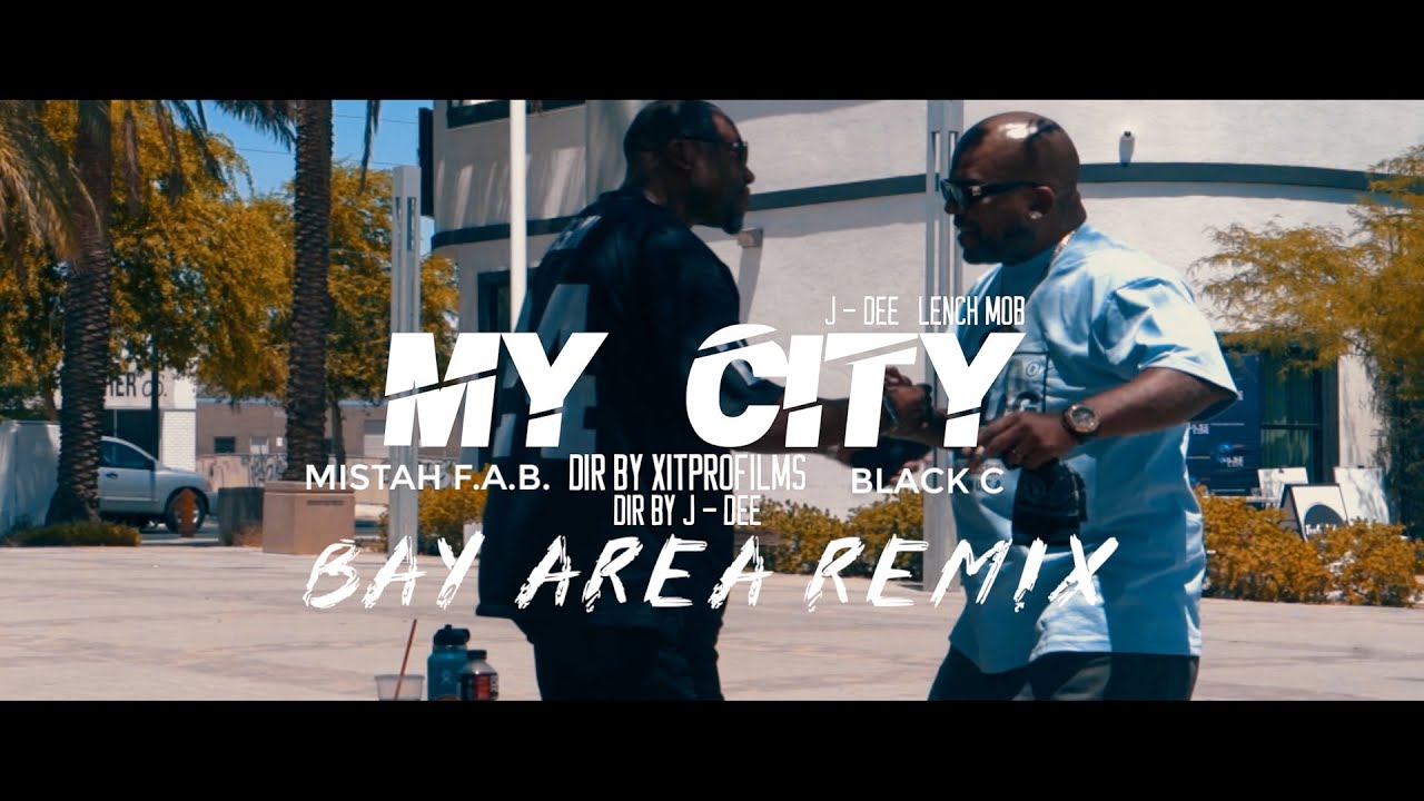 My City Bay Area Remix J Dee Lench Mob (Official Video) - YouTube