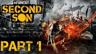 CONDUITS ARE STILL ACTIVE! | inFAMOUS: Second Son Playthrough Part 1