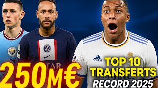🚨 TOP 10 DES TRANSFERTS LES PLUS CHERS DE L’HISTOIRE DU FOOT (MISE À JOUR 2025) 💸🔥